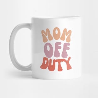 Mom Off Duty Mug